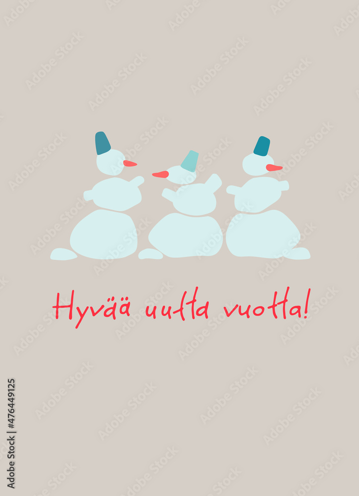 New Year card with the greeting in Finnish language. Hand drawn funny snowmen, Happy New Year hand lettering New Year card with the greeting in Finnish language. Hand drawn funny snowmen, Happy New Year hand lettering
