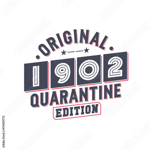 Original 1902 Quarantine Edition. 1902 Vintage Retro Birthday