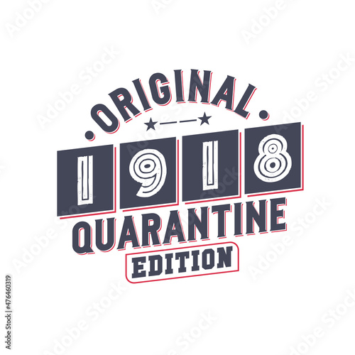 Born in 1918 Vintage Retro Birthday, Original 1918 Quarantine Edition