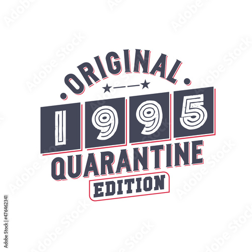 Born in 1995 Vintage Retro Birthday, Original 1995 Quarantine Edition