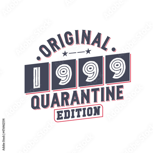 Born in 1999 Vintage Retro Birthday, Original 1999 Quarantine Edition