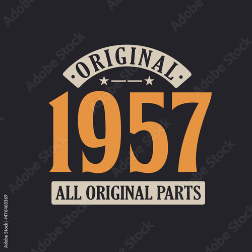 Original 1957 All Original Parts. 1957 Vintage Retro Birthday
