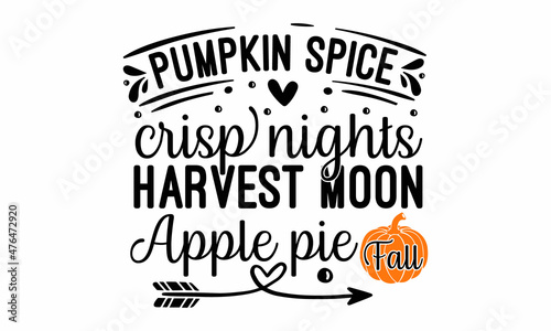 Pumpkin spice crisp nights harvest moon apple pie fall, Vector Illustration for Your Design, fall leaves in fall colors and three pumpkins, harvest, Vector Illustration for Your Design