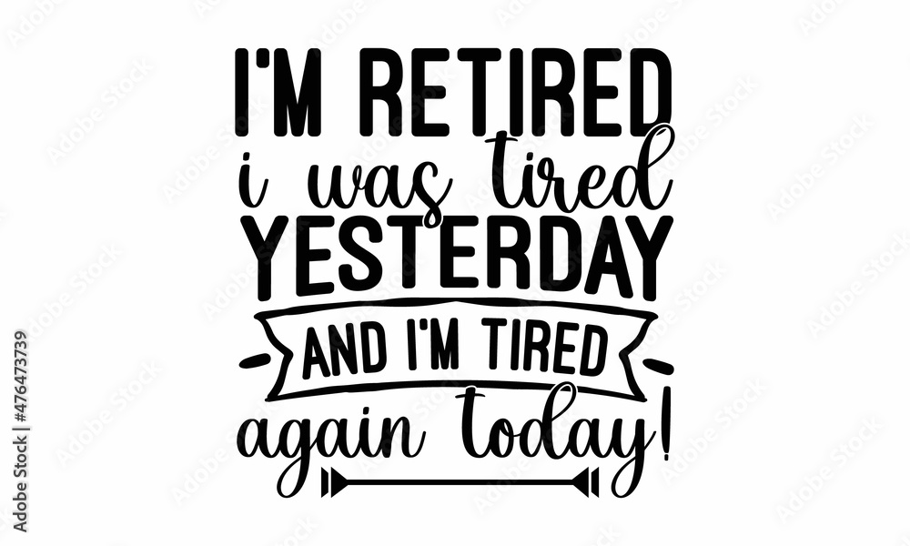 I'm retired i was tired yesterday and i'm tired again today!, The legend has officially retired not my problem anymore lettering, trendy new nurse design
I'm retired i was tired yesterday and i'm tired again today!, The legend has officially retired not my problem anymore lettering, trendy new nurse design