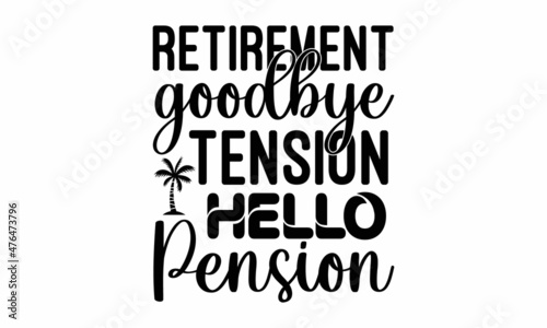  Retirement goodbye tension hello pension   Retired illustration vector  is an official United States public holiday  illustration art