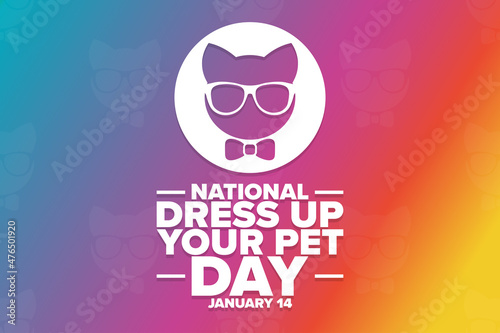 National Dress Up Your Pet Day. January 14. Holiday concept. Template for background  banner  card  poster with text inscription. Vector EPS10 illustration.