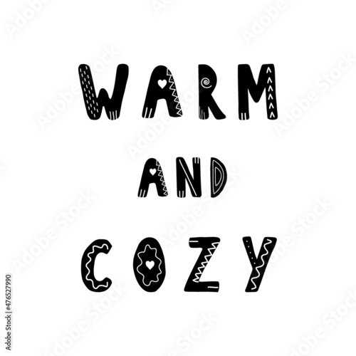Warm and cozy lettering. Hand drawn scandinavian phrase and inspiration quote. Hygge children poster. Vector illustration in flat cartoon style. Great for card, invitation, textile.