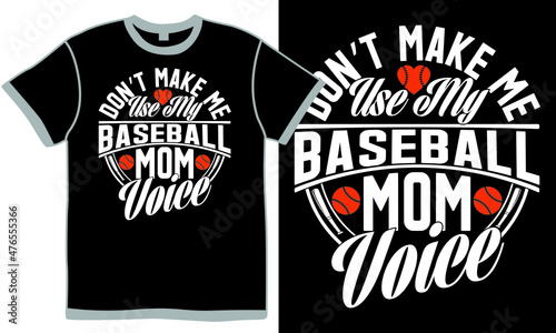 Don’t Make Me Use My Baseball Mom Voice, Baseball Symbol, Hardball Sign, Mother Design, Base Ball Life Shirt Design