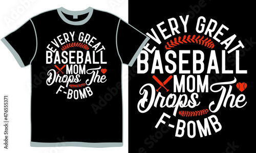 Every Great Baseball Mom Drops  Game Symbol  Base Isolated Shirt  Typography Sport Quote