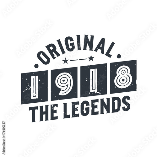 Born in 1918 Vintage Retro Birthday, Original 1918 The Legends