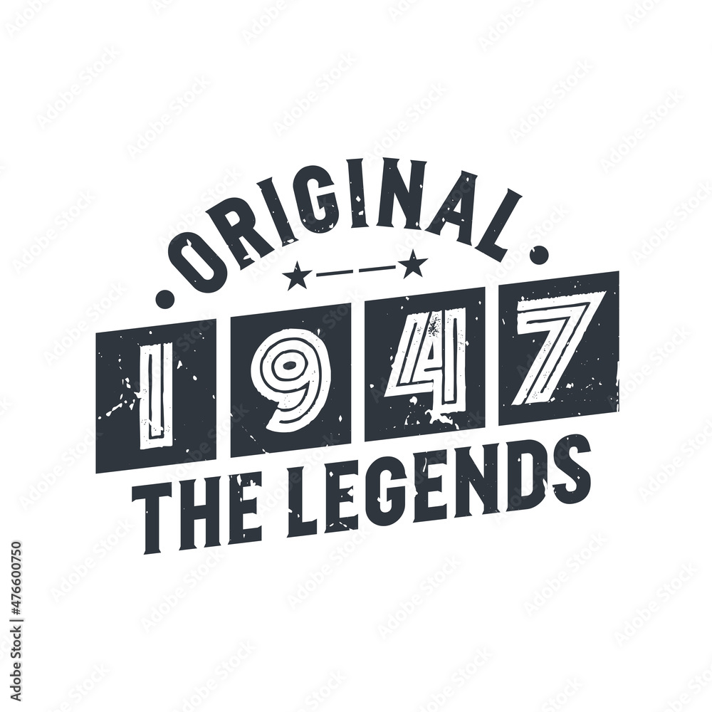Obraz premium Born in 1947 Vintage Retro Birthday, Original 1947 The Legends