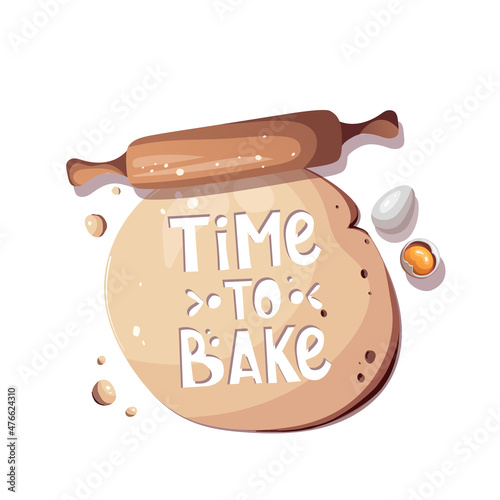 Time to bake Handwritten lettering with dough and rolling pin. Baking, bakery shop, cooking, sweet products, dessert, pastry concept. Isolated vector illustration for poster, banner, cover, card.