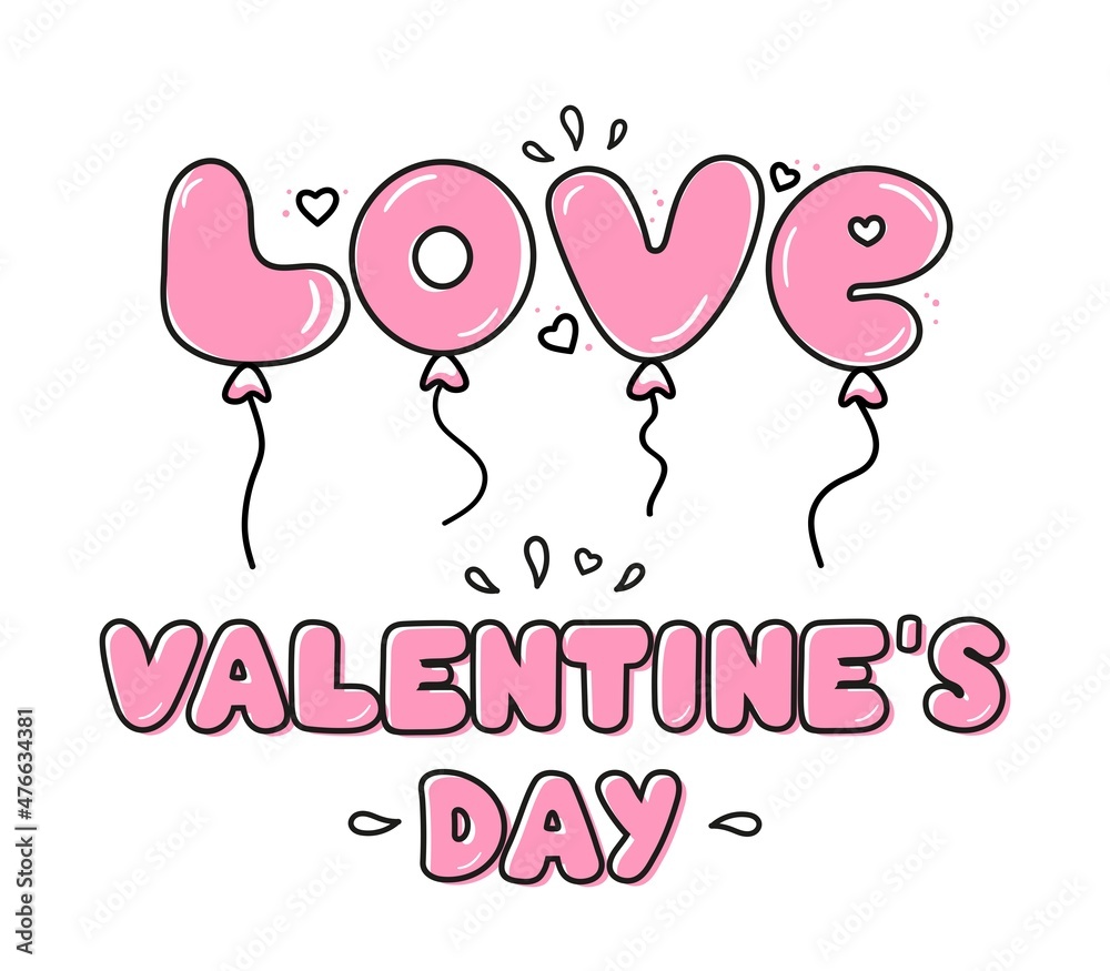 Calligraphic inscription happy Valentines Day with balloons, highlighted on a white background. Use on Valentines Day on textiles, wrapping paper, backgrounds, souvenirs. Vector illustration