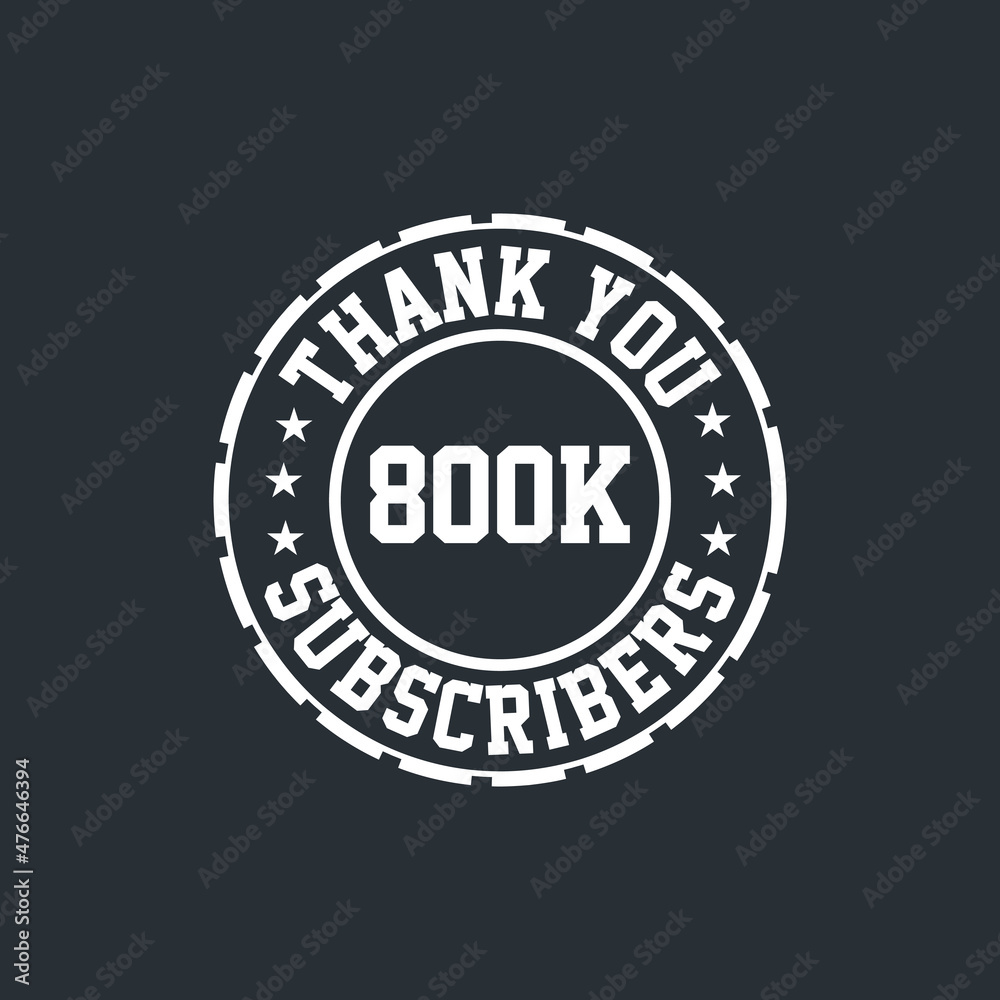 Thank you 800000 Subscribers celebration, Greeting card for 800k social Subscribers. Thank you 800000 Subscribers celebration, Greeting card for 800k social Subscribers.