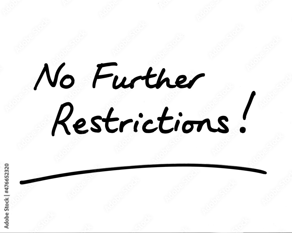 No Further Restrictions! No Further Restrictions!