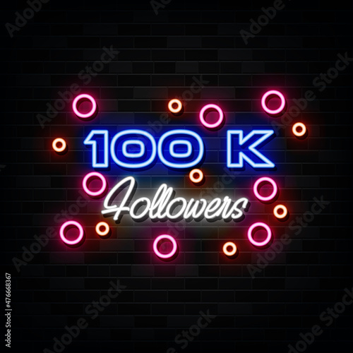 100 k followers neon sign. design element light banner.