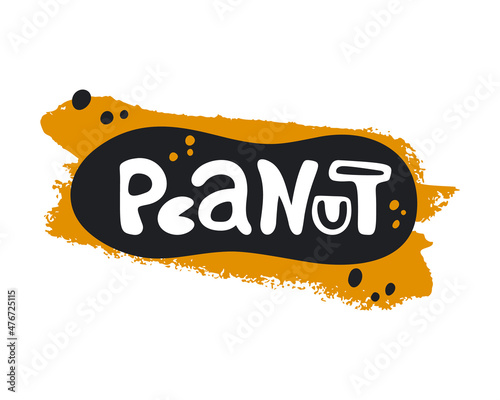 Peanut hand drawn sticker. Sloppy print, emblem or element on yellow paint smear with decorative text inside. Isolated vector illustration on white background