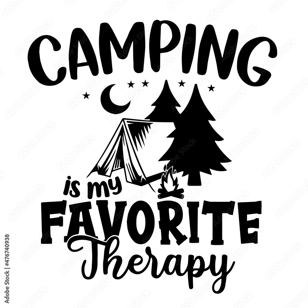 camping is my favorite therapy inspirational quotes, motivational positive quotes, silhouette arts lettering design