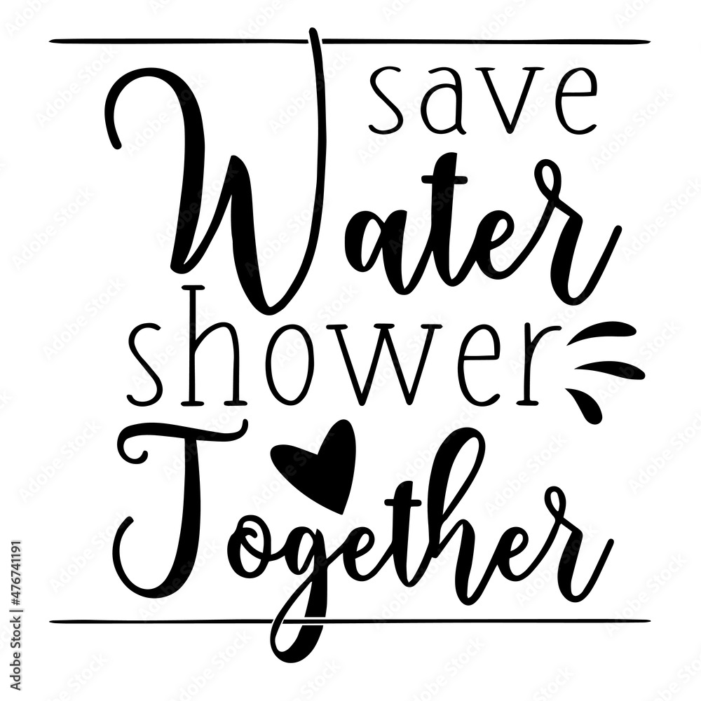 save water shower together inspirational quotes, motivational positive