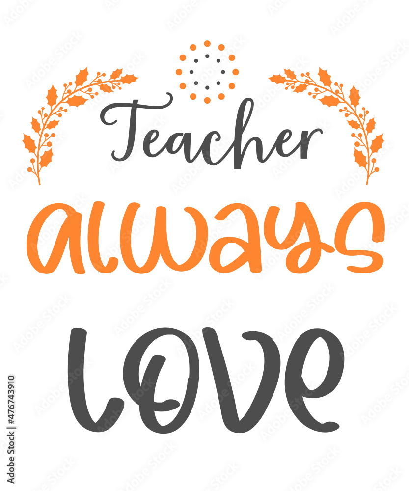 Teachers always love Teachers always love