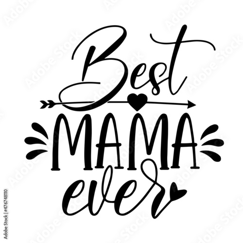 Valokuva best mama ever inspirational quotes, motivational positive quotes, silhouette ar
