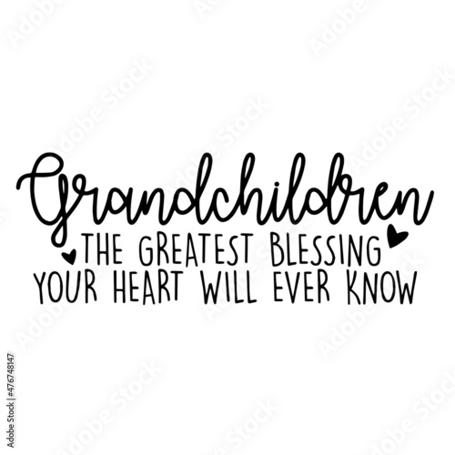 grandchildren inspirational quotes, motivational positive quotes, silhouette arts lettering design