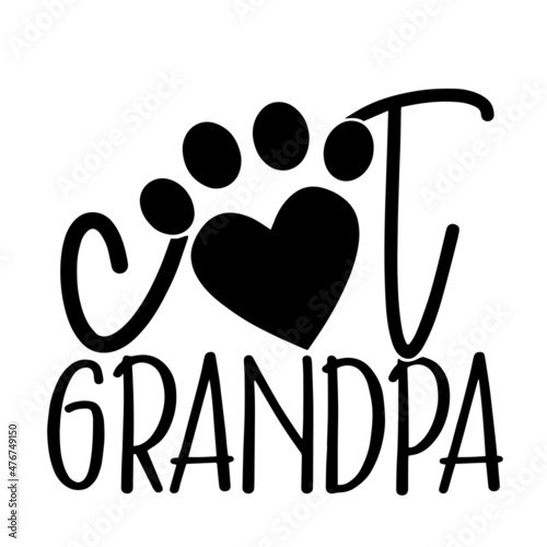 cat grandpa inspirational quotes, motivational positive quotes, silhouette arts lettering design