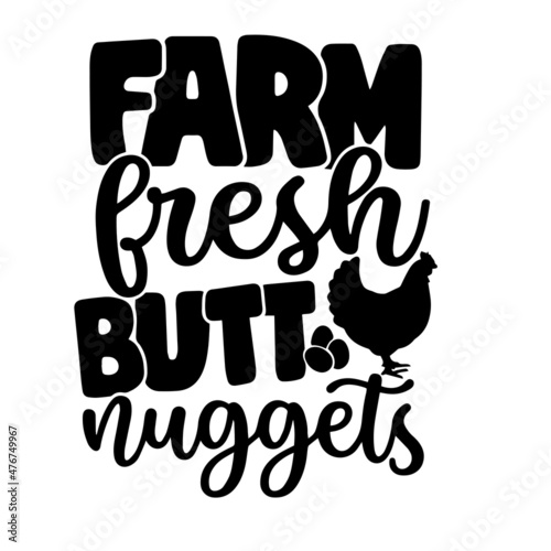 farm fresh butt nuggets inspirational quotes, motivational positive quotes, silhouette arts lettering design