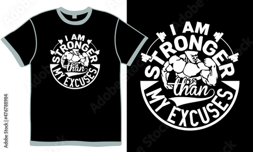 i am stronger than my excuses, stronger bodybuilder, gym t shirt, strength lifestyle, inspirational quote