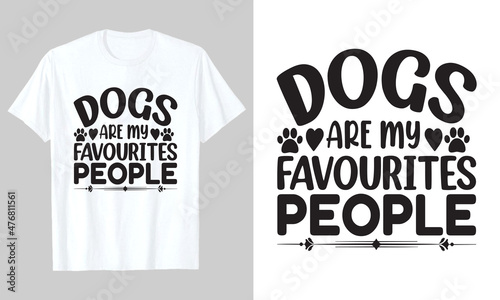 Dogs Are My Favourites People T shirt Design, typographic, vector printable t-shirt design, svg t-shirt design or poster design