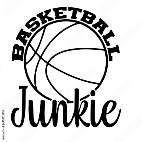 basketball junkie inspirational quotes, motivational positive quotes, silhouette arts lettering design