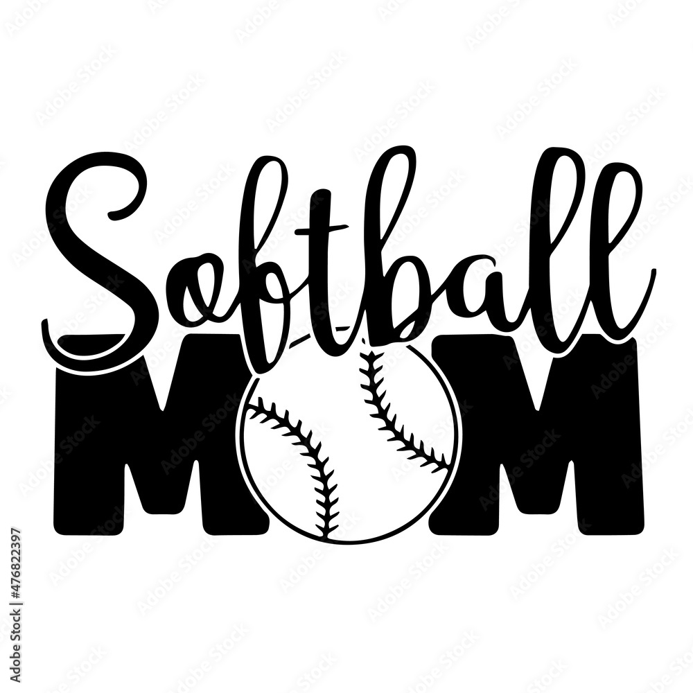 Obraz premium softball mom sports inspirational quotes, motivational positive quotes, silhouette arts lettering design