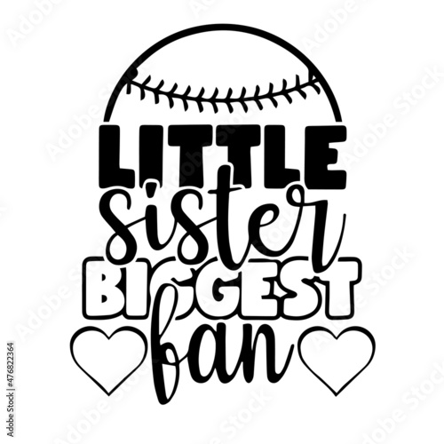 little sister biggest fan softball sports inspirational quotes, motivational positive quotes, silhouette arts lettering design