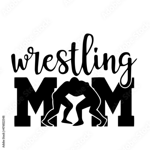 wrestling mom inspirational quotes, motivational positive quotes, silhouette arts lettering design