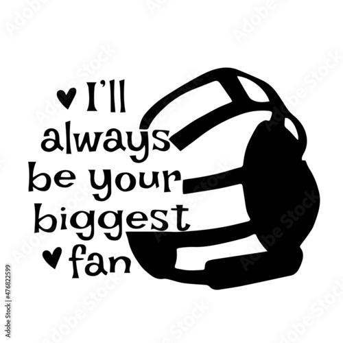 i'll always be your biggest fan inspirational quotes, motivational positive quotes, silhouette arts lettering design