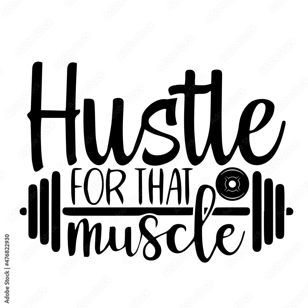 hustle for that muscle inspirational quotes, motivational positive ...