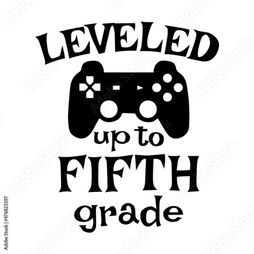 leveled up to fifth grade inspirational quotes, motivational positive quotes, silhouette arts lettering design