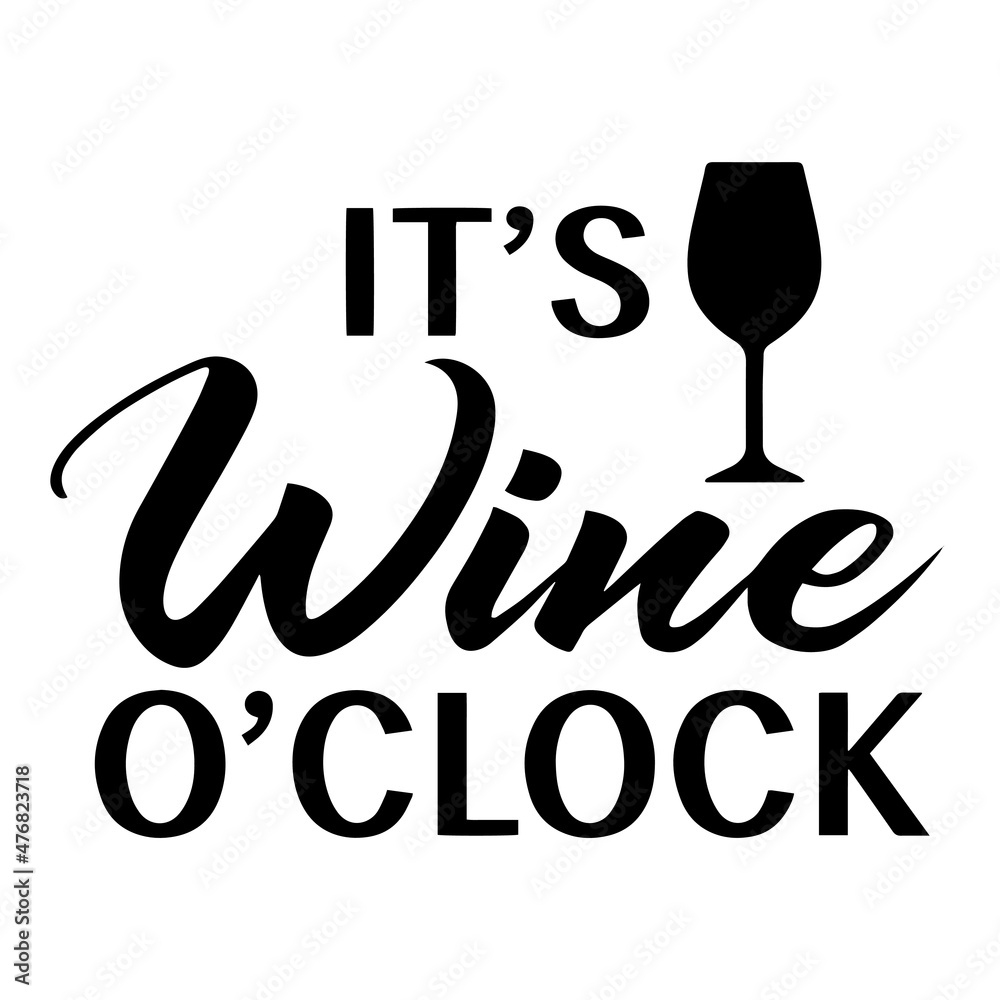 it's wine o'clock inspirational quotes, motivational positive quotes ...