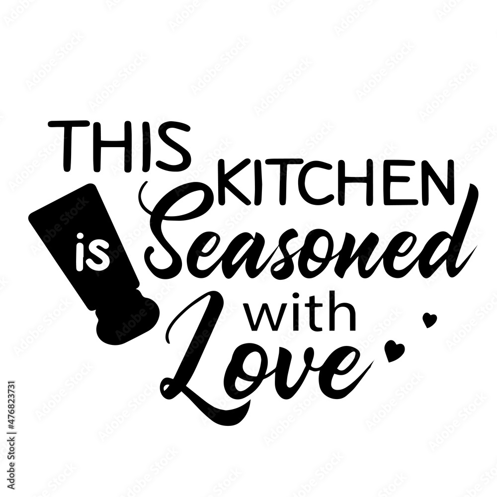 this kitchen is seasoned with love inspirational quotes, motivational