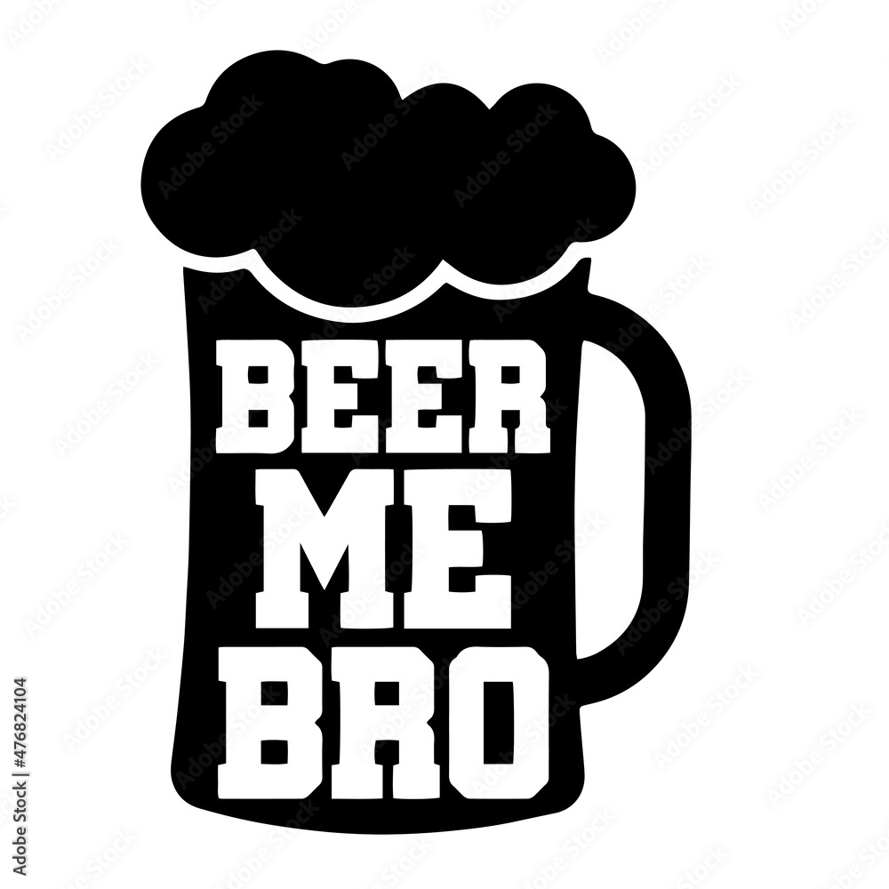 beer me bro inspirational quotes, motivational positive quotes