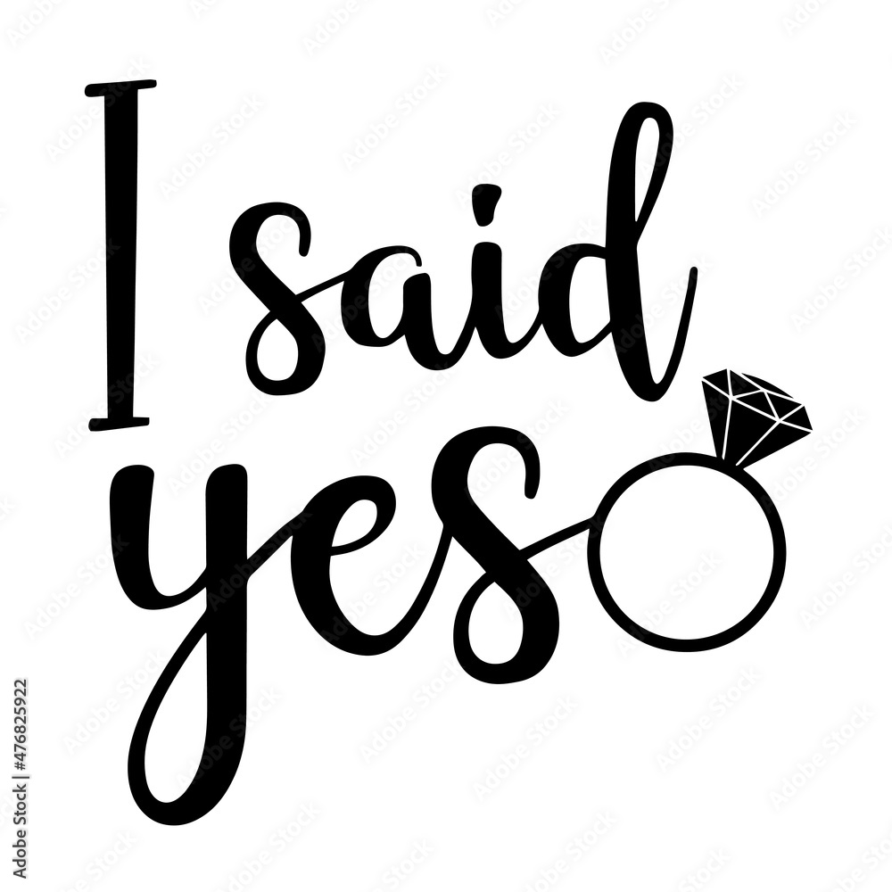 i said yes inspirational quotes, motivational positive quotes, silhouette arts lettering design i said yes inspirational quotes, motivational positive quotes, silhouette arts lettering design