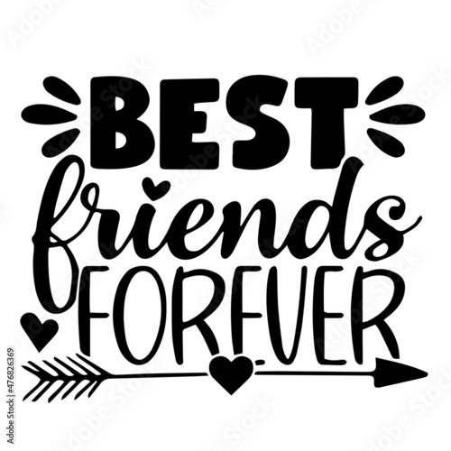 best friends forever inspirational quotes, motivational positive quotes, silhouette arts lettering design
