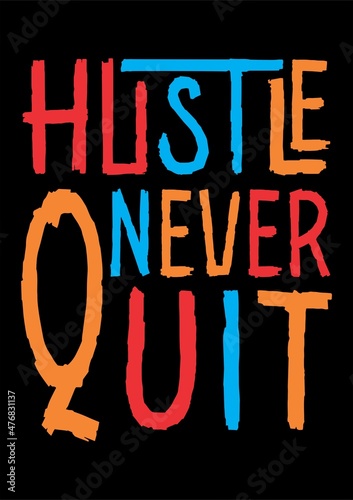 Hustle never quit design vector template