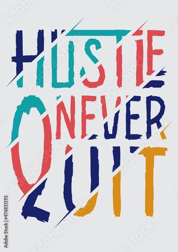 Hustle never quit 2 design vector template