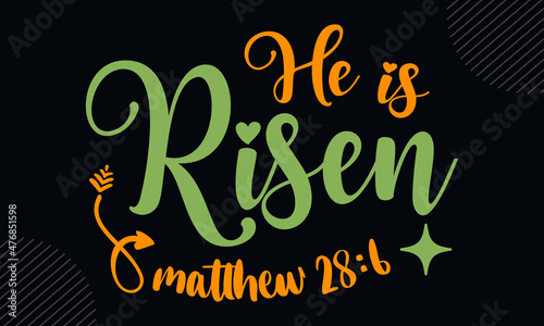 He is risen matthew 28:6 - Christian Easter t shirt design, Hand drawn lettering phrase, Calligraphy t shirt design, Hand written vector sign, svg