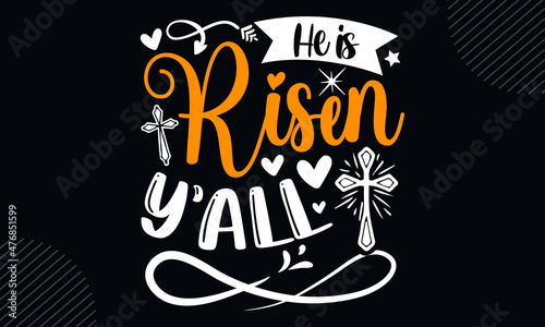 He is risen y’all - Christian Easter t shirt design, svg Files for Cutting Cricut and Silhouette, card, Hand drawn lettering phrase, Calligraphy t shirt design, isolated on Green background
