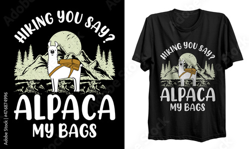 Hiking you say? alpaca t-shirt design, Llama t shirt, alpacas t-shirt design, print for poster, mug, t-shirts, shirt, banner, logo, icon, vector, vector illustration.