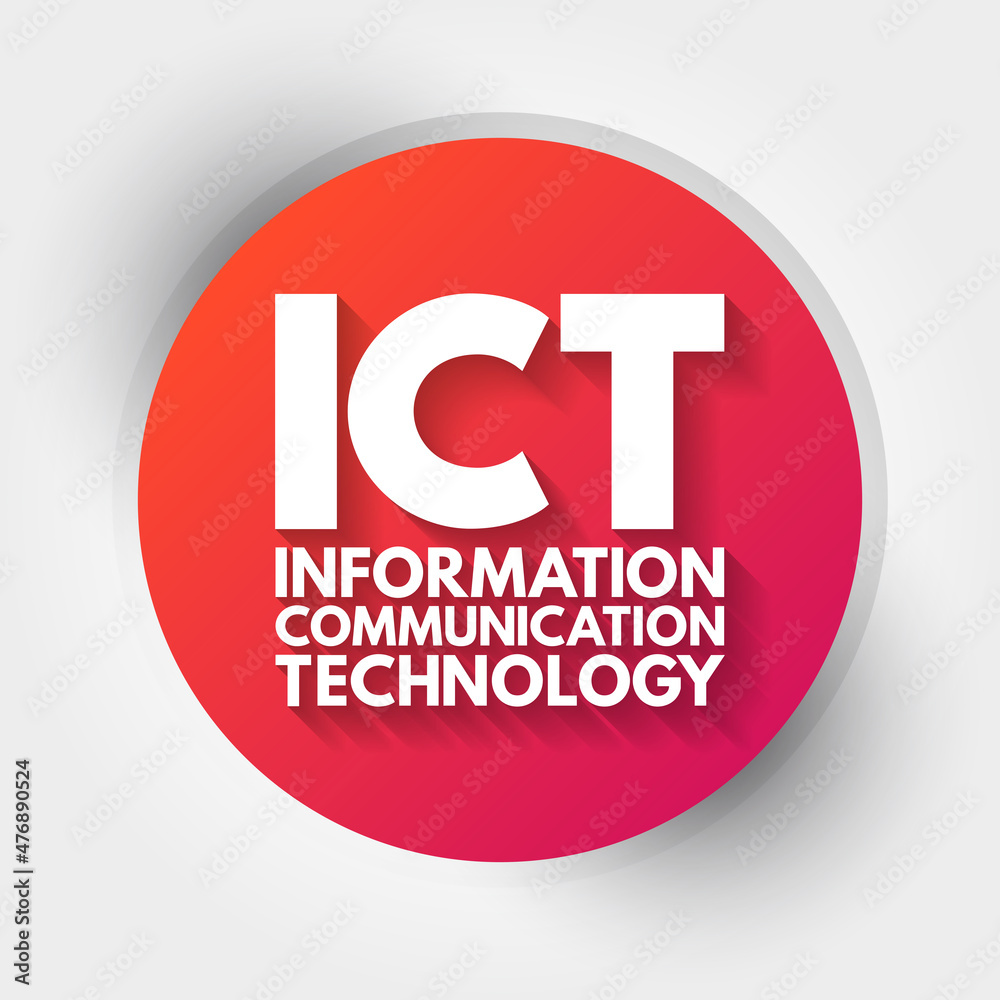 ICT - Information and Communication Technology acronym, business concept background ICT - Information and Communication Technology acronym, business concept background