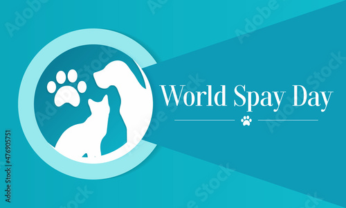 World Spay day is observed each year on the last Tuesday in February, to celebrate the importance of animal birth control and encourages all guardians of dogs and cats to have them spayed or neutered.
