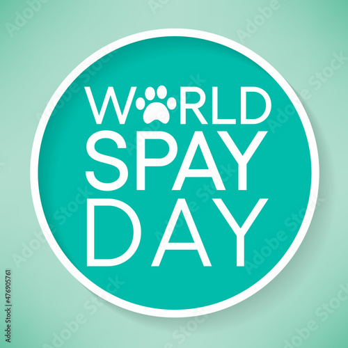 World Spay day is observed each year on the last Tuesday in February, to celebrate the importance of animal birth control and encourages all guardians of dogs and cats to have them spayed or neutered.